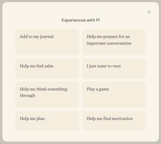 Experiences with pi allows the user to talk through things with the chatbot like getting help with feeling calm, playing a game, and getting help with motivation